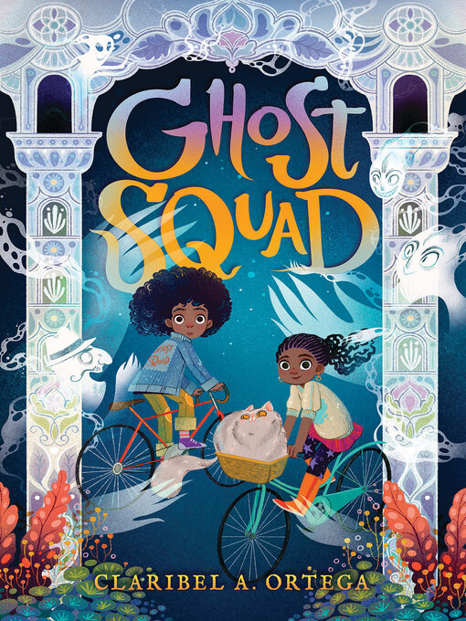 Title details for Ghost Squad by Claribel A. Ortega - Available